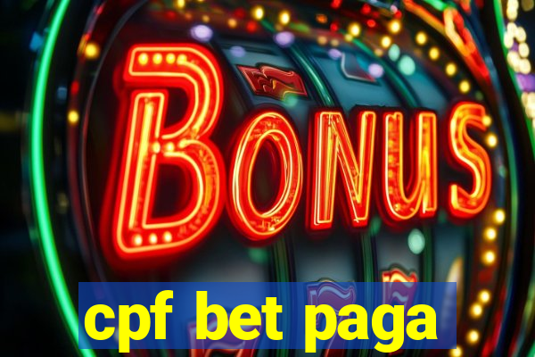 cpf bet paga